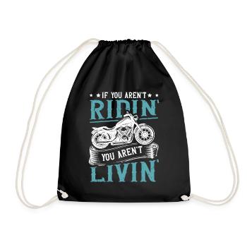 If You Aren't Riding You Aren't Livin Biker - Drawstring Bag - black - Front