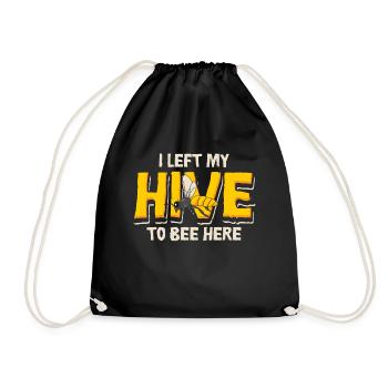 Bees I Left My Hive To Bee Here Bees Honey Bee - Drawstring Bag - black - Front