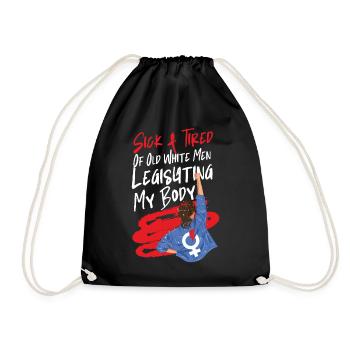 Feminist Sick & Tired Of Old White - Drawstring Bag - black - Front