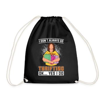 Thrift Shopping I Don't Always Go Bargain Hunting - Drawstring Bag - black - Front