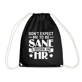 Don't Expect Me To Be Sane I Work In HR - HR - Drawstring Bag - black - Front