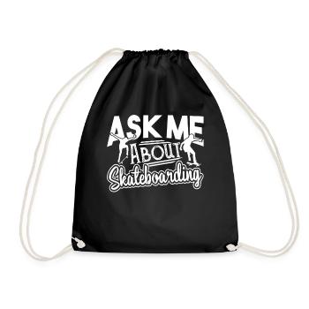 Skateboarding Ask Me About Skateboarding - Drawstring Bag - black - Front