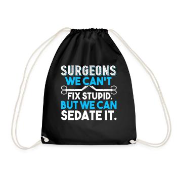 Surgeon Surgeon Can't Fix Stupid - Drawstring Bag - black - Front