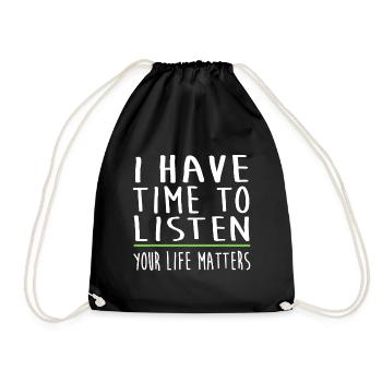 I Have Time To Listen Mental Health Awareness - Drawstring Bag - black - Front