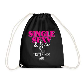 Single Sexy Hau Trotzdem Ab Anti Flirt Anmachen - Turnbeutel - Schwarz - Vorne