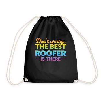 Don't Worry The Best Roofer Is There - Roofing - Drawstring Bag - black - Front