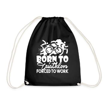 Triathlon Born To Triathlon Forced To Work - Drawstring Bag - black - Front