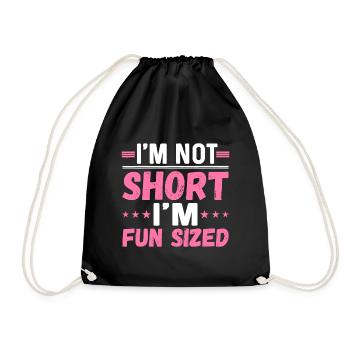 I'm Not Short I'm Fun Sized Funny Short Person - Drawstring Bag - black - Front
