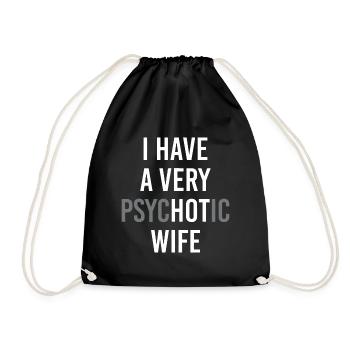 funny married couple I have a very psychotic wife - Drawstring Bag - black - Front