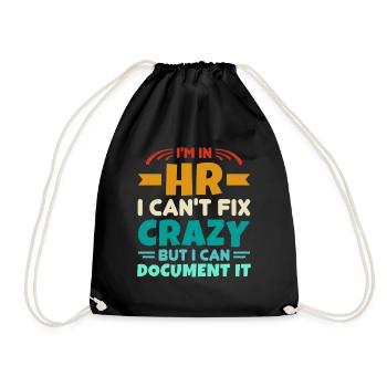 I'm In HR Can't Fix Crazy But Can Document It HR - Drawstring Bag - black - Front