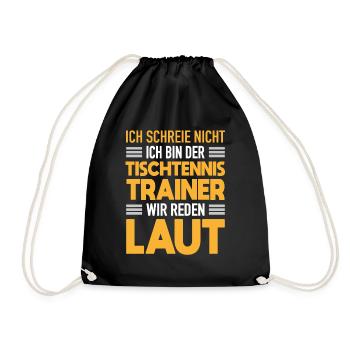 Tischtennis Trainer Werden Laut Tischtennis Coach - Turnbeutel - Schwarz - Vorne
