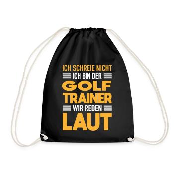 Golf Trainer Werden Laut Golf Coach Geschenk - Turnbeutel - Schwarz - Vorne