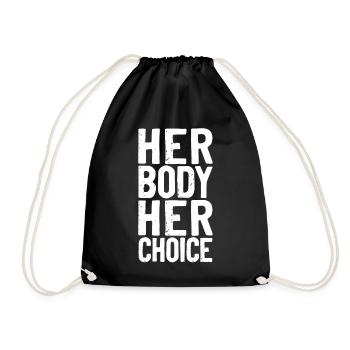 Feminist Her Body Her Choice - Turnbeutel - Schwarz - Vorne