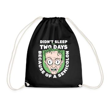 Didn't Sleep For Two Days Semicolon Developer - Drawstring Bag - black - Front