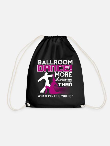 Ballroom Dance Ballroom Dance Is More Awesome - Drawstring Bag - black