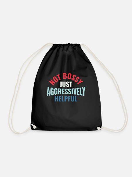Not Bossy Just Aggressively Helpful - HR - Turnbeutel - Schwarz