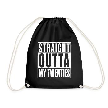 Straight Outta My Twenties - Drawstring Bag - black - Front