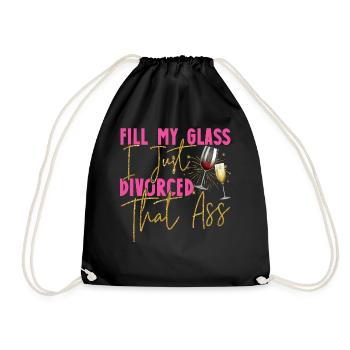 Happy Divorce Party Fill My Glass - Turnbeutel - Schwarz - Vorne