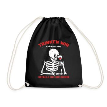 Trinken wir noch einen? Lustiger Spruch Funshirt - Turnbeutel - Schwarz - Vorne