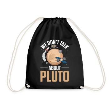 We Don't Talk About Pluto Space Science Funny - Drawstring Bag - black - Front