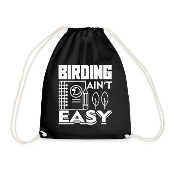 Birdwatching Birdwatching Ain't Easy - Drawstring Bag - black - Front