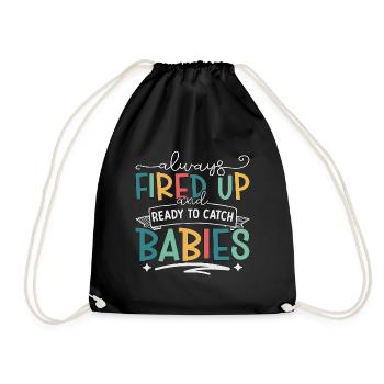 Ob/Gyn Nurse Always Fired Up And Ready Midwifery - Turnbeutel - Schwarz - Vorne