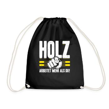 Holz arbeitet mehr als du - Handewrk Outfit - Turnbeutel - Schwarz - Vorne