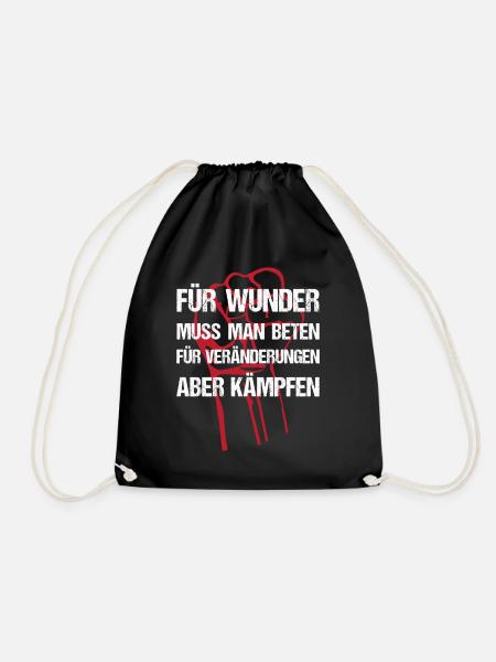 Für Wunder muss man beten für Veränderung aber käm - Turnbeutel - Schwarz