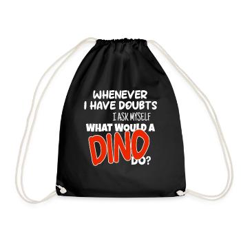 What would a Dino do - Drawstring Bag - black - Front