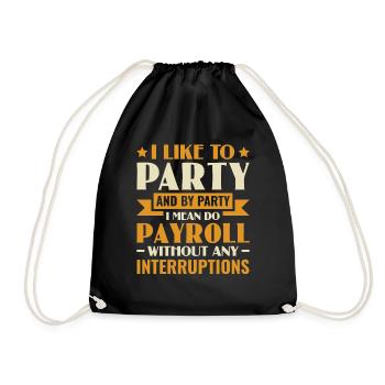 I Like To Party Do Payroll - HR Management - Drawstring Bag - black - Front