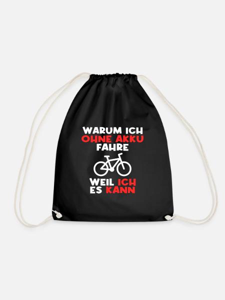 Fahrrad ohne Akku Spruch - Turnbeutel - Schwarz