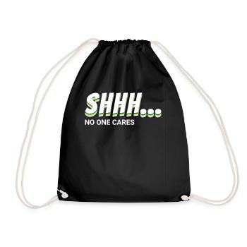SHHH... no one cares! - Drawstring Bag - black - Front