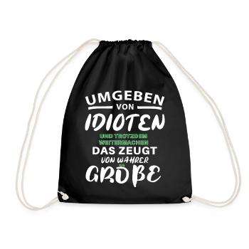 Umgeben von Idioten - trotzdem Weitermachen - Turnbeutel - Schwarz - Vorne