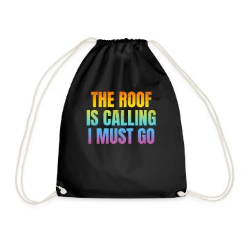 The Roof Is Calling I Must Go - Funny Roofer Roofi - Drawstring Bag - black - Front