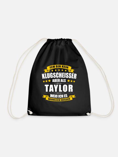 Name Taylor Vorname Klugscheisser Namenstag - Turnbeutel - Schwarz