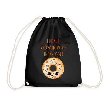 I Donut Know How To Thank You! Süßer Donut Spruch - Turnbeutel - Schwarz - Vorne