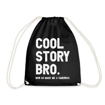 Cool Story Bro. Now go make me a sandwich. - Turnbeutel - Schwarz - Vorne