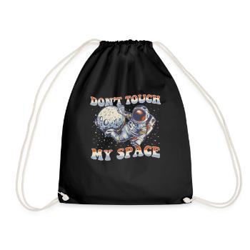 Don't Touch My Space Taikonaut Cosmonaut Astronaut - Drawstring Bag - black - Front