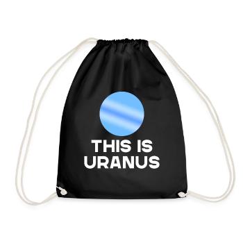 This is Uranus Humorous Funny Saying Design - Drawstring Bag - black - Front