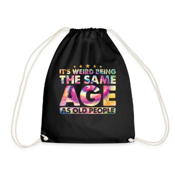 Birthday Alter It's Weird Being The Same Age - Drawstring Bag - black - Front