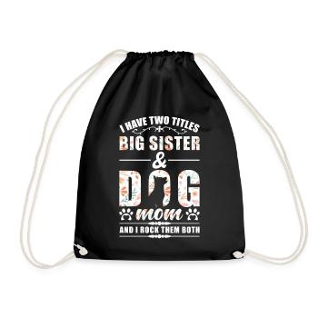 Big Sister & Dogs Mom - Drawstring Bag - black - Front