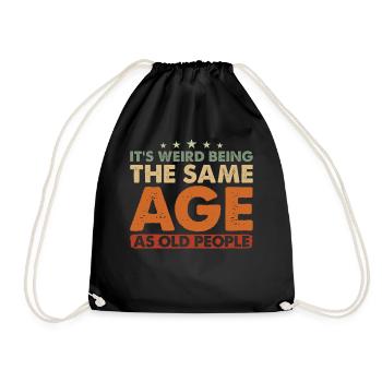 Birthday Alter It's Weird Being The Same Age - Drawstring Bag - black - Front