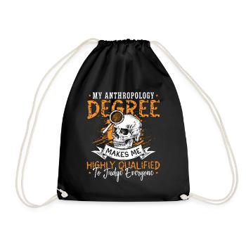 My Anthropology Degree Makes Me Highly Ethnography - Drawstring Bag - black - Front