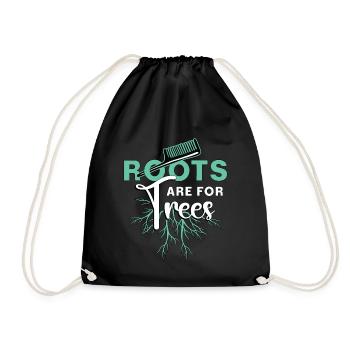 Hairstylist Roots Are For Trees Hairdresser Salon - Drawstring Bag - black - Front