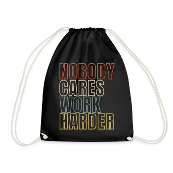 Nobody Cares Work Harder - Drawstring Bag - black - Front
