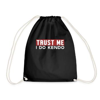 Trust Me I Do Kendo Kenjutsu Kata Japanese - Drawstring Bag - black - Front
