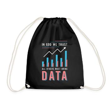 Data Analyst In God We Trust All Others Must Coder - Turnbeutel - Schwarz - Vorne