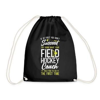 Field Hockey Coach If At First You - Drawstring Bag - black - Front