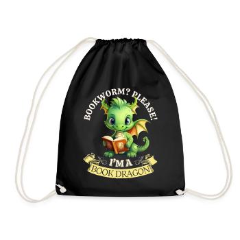 Bücherwurm: "Bookworm? Please! I'm A Book Dragon" - Turnbeutel - Schwarz - Vorne