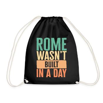 Gym Shirt, Rome Wasn't Built In A Day Tee, - Drawstring Bag - black - Front